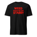 Weed Makes Me Less Stabby Cannabis T-shirt — front view