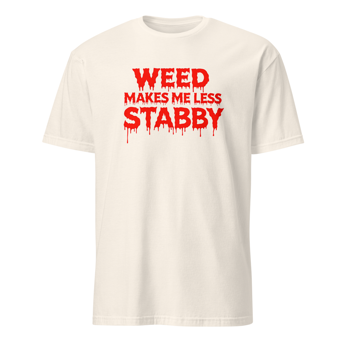 Weed Makes Me Less Stabby Cannabis T-shirt — front view